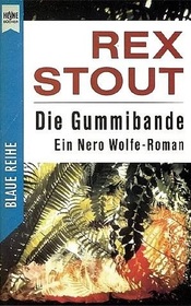 Die Gummibande ein Nero Wolfe (The Rubber Band) (Nero Wolfe, Bk 3) (German Edition)