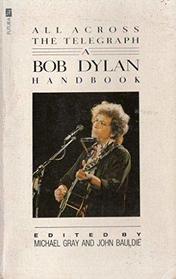 SJ;All Across The Telegraph: A Bob Dylan Handbook