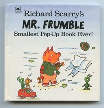 Richard Scarry's Mr. Frumble Smallest Pop-Up Book Ever
