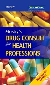 Mosby's Drug Consult for Health Professions (Mosby's Drug Consult for Health Professionals)