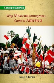 Why Mexican Immigrants Came to America (coming to america)