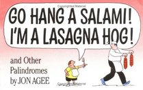 Go Hang a Salami! I'm a Lasagna Hog! : and Other Palindromes