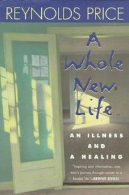A Whole New Life : An Illness and a Healing