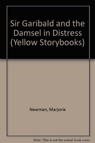 Sir Garibald and the Damsel in Distress (Yellow Storybook)