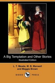 A Big Temptation and Other Stories (Illustrated Edition) (Dodo Press)