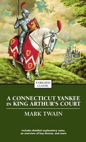 A Connecticut Yankee in King Arthur's Court (Enriched Classics Series)
