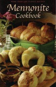 Mennonite Cookbook: More Than 450 Classic Recipes