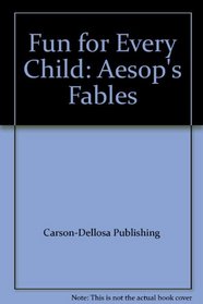 Fun for Every Child: Aesop's Fables (Fun for Every Child)