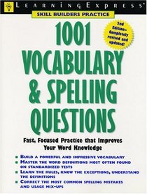 1001 Vocabulary and Spelling Questions : Fast, Focused Practice that Improves Your Word Knowledge