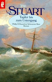 Tapfer bis zum Untergang. Philip Horatio Hazard im Schwarzen Meer.