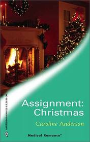 Assignment: Christmas (Harlequin Medical, No 183)