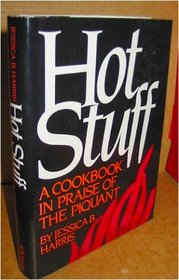 Hot Stuff: A Cookbook in Praise of the Piquant