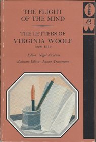 Letters of Virginia Woolf: Flight of the Mind, 1888-1912 v. 1 (The Letters of Virginia Woolf)