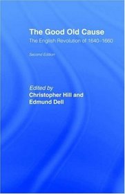 Good Old Cause: English Revolution of 1640-1660