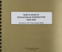 North Dakota Education In Perspective 2004-2005