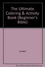 The Beginner's Bible Ultimate Coloring  Activity Book (Beginner's Bible)