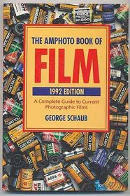 The Amphoto Book of Film 1992: A Complete Guide to Current Photographic Films