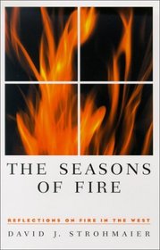 The Seasons of Fire: Reflections on Fire in the West (Environmental Arts and Humanities Series)