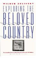 Exploring the Beloved Country: Geographic Forarys into American Society and Culture (American Land & Life)