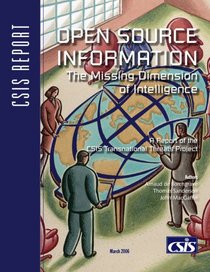 Open Source Information: The Missing Dimension of Intelligence (Csis Report)