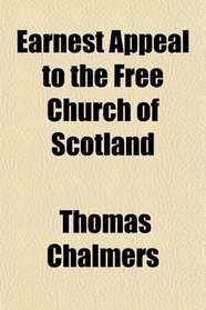 Earnest Appeal to the Free Church of Scotland