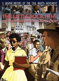 The Little Rock Nine and the Fight for Equal Education (Graphic History of the Civil Rights Movement)
