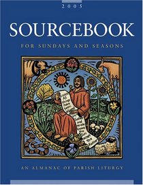 Sourcebook for Sundays and Seasons: An Almanac of Parish Liturgy