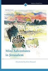 Mini Adventures in Jerusalem: Illustrated by Kim Howard
