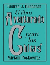 El libro aventurado para las chicas (Spanish Edition)