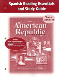 The American Republic to 1877, Spanish Reading Essentials and Study Guide, Student Edition (Spanish Edition)