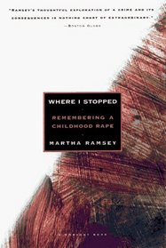 Where I Stopped: Remembering a Childhood Rape