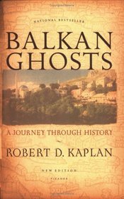 Balkan Ghosts : A Journey Through History