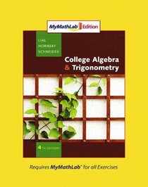 Collgege Algebra and Trigonometry, MyMathLab Edition (4th Edition)