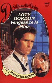 Vengeance is Mine (Man of the Month) (Silhouette Desire, No 493)