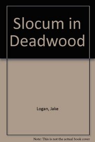 Slocum 000: Slocum in Deadwood (Slocum)