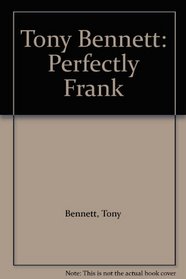 Tony Bennett: Perfectly Frank