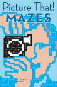 Picture That! Mazes (Conceptis Puzzles)