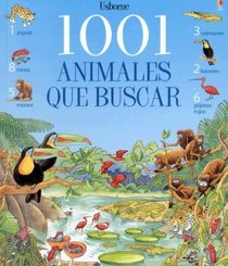 1001 Animales Que Buscar: 1001 Animals to Spot (1001 Things to Spot) (Spanish Edition)