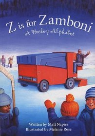 Z is for Zamboni: A Hockey Alphabet (Alphabet Books)