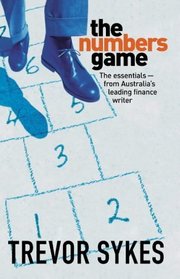 The Numbers Game: The Essential - from Australia's Leading Finance Writer