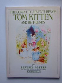 The Complete Tales of Tom Kitten and His Friends (Picture Puffin S.)