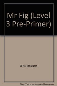 Mr Fig (Level 3 Pre-Primer)