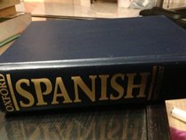 The Oxford Spanish Dictionary/Spanish-English/English-Spanish/Plain Import No Us Rights: Spanish-English/English-Spanish
