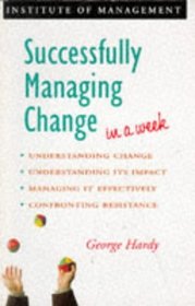 Successfully Managing Change in a Week (Successful business in a week)