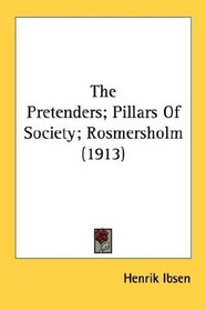 The Pretenders; Pillars Of Society; Rosmersholm (1913)