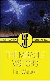 Miracle Visitors (Gollancz SF S.)