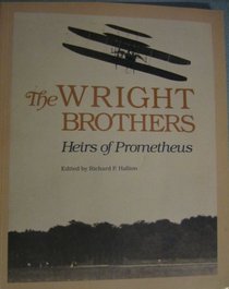 The Wright Brothers: Heirs of Prometheus