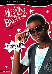 Famous (Scholastic): The Awesome Life of David Mortimore Baxter