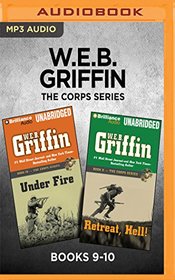 W.E.B. Griffin The Corps Series: Books 9-10: Under Fire & Retreat, Hell!