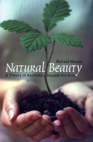 Natural Beauty: A Theory of Aesthetics Beyond the Arts